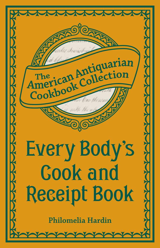 Every Body‘s Cook and Receipt Book