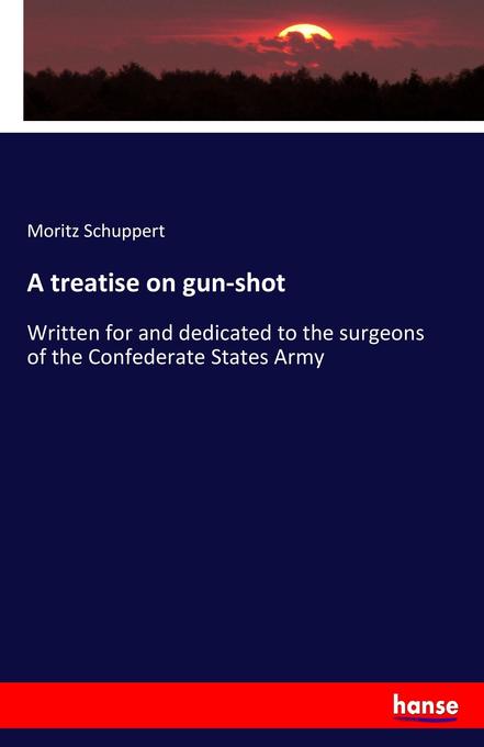 A treatise on gun-shot