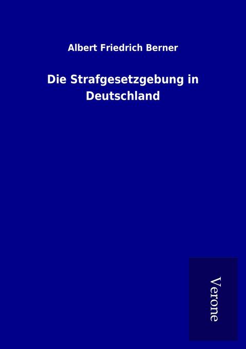 Die Strafgesetzgebung in Deutschland