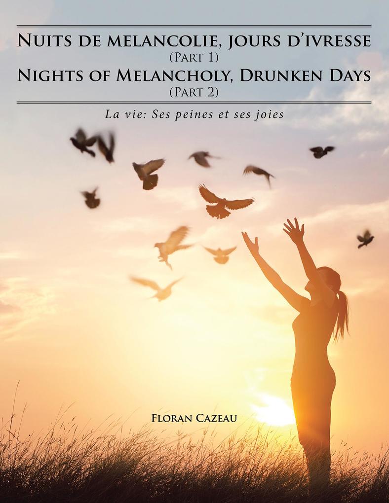 Nuits De Melancolie Jours D‘Ivresse (Part 1) Nights of Melancholy Drunken Days (Part 2)