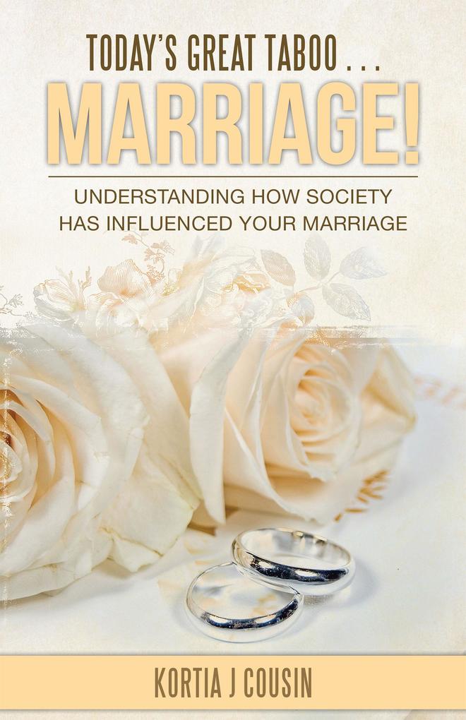 Today‘S Great Taboo . . . Marriage!