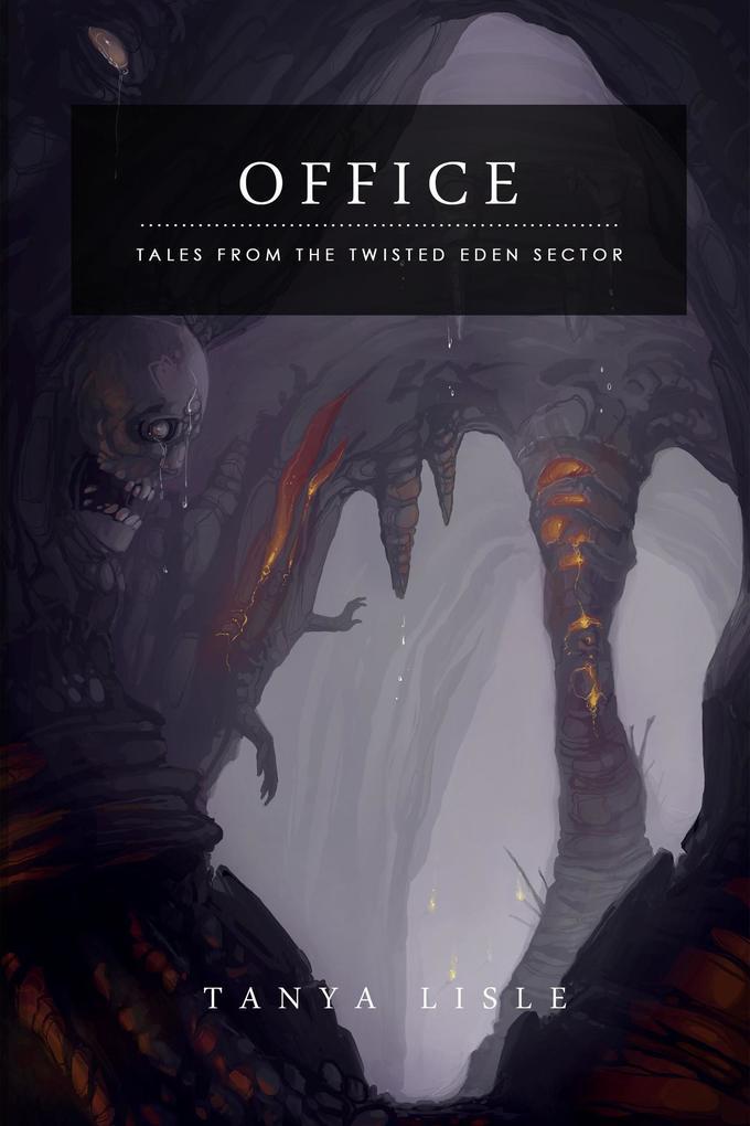Office (Tales from the Twisted Eden Sector #3)