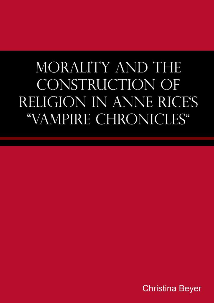 Morality and the Construction of Religion in Anne Rice‘s Vampire Chronicles