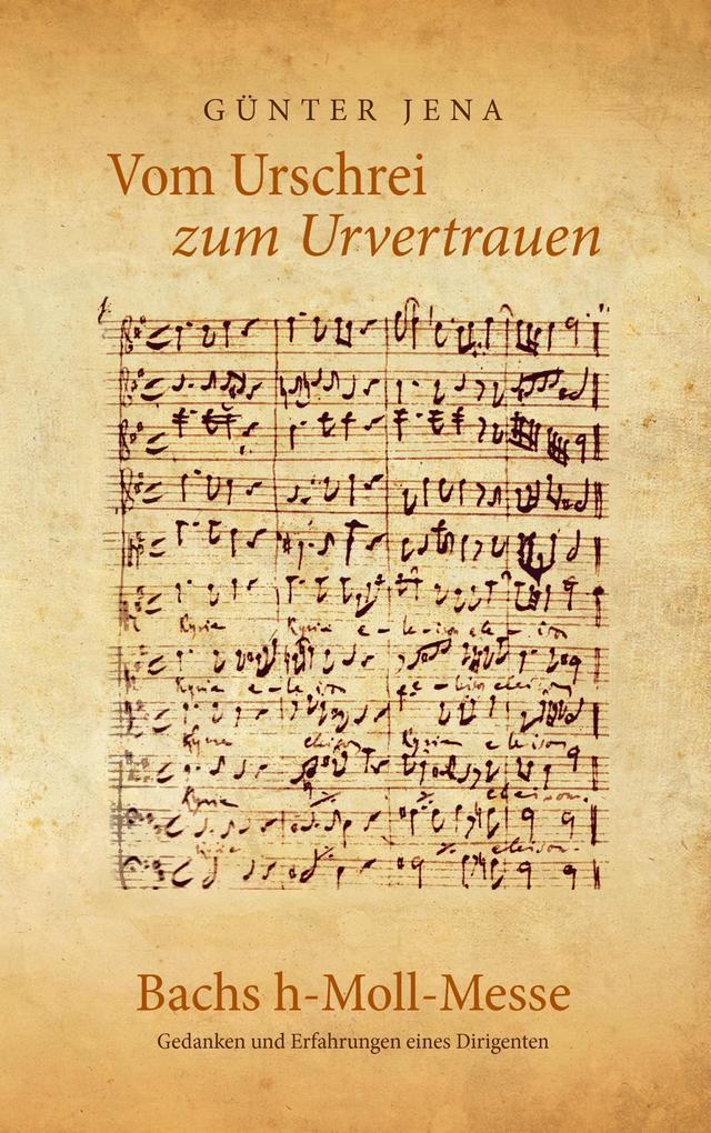 Vom Urschrei zum Urvertauen Bachs h-Moll-Messe