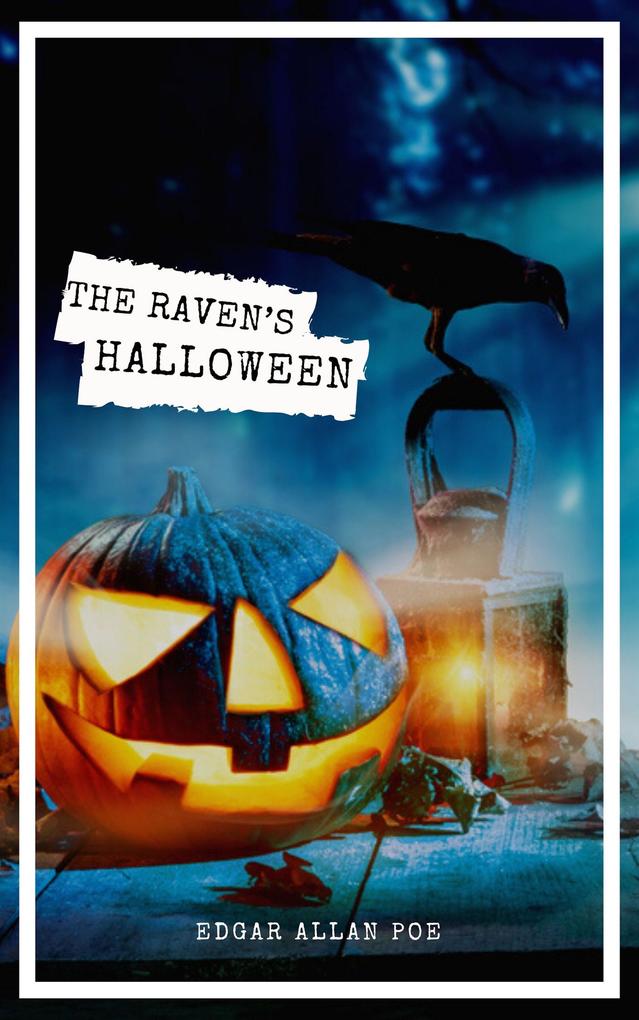 The Raven‘s Halloween: The Best Stories of Edgar Allan Poe