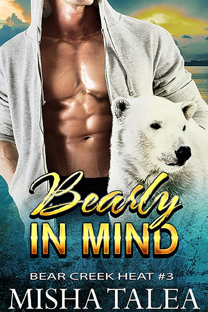 Bearly in Mind (Bear Creek Heat #3)