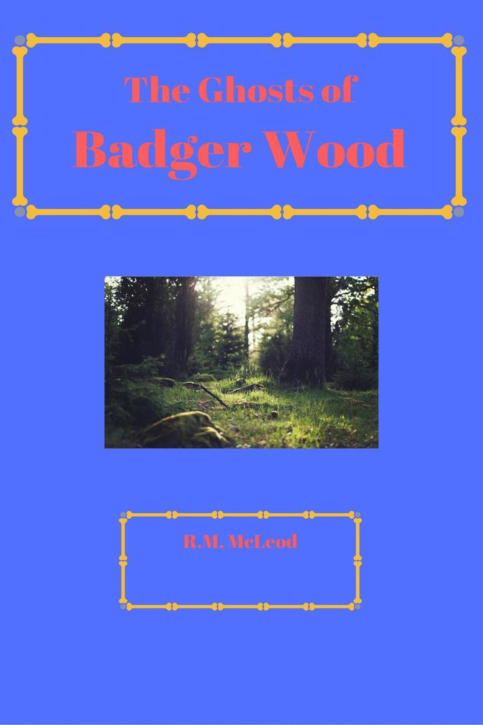 The Ghosts of Badger Wood (The Carrington Children #2)