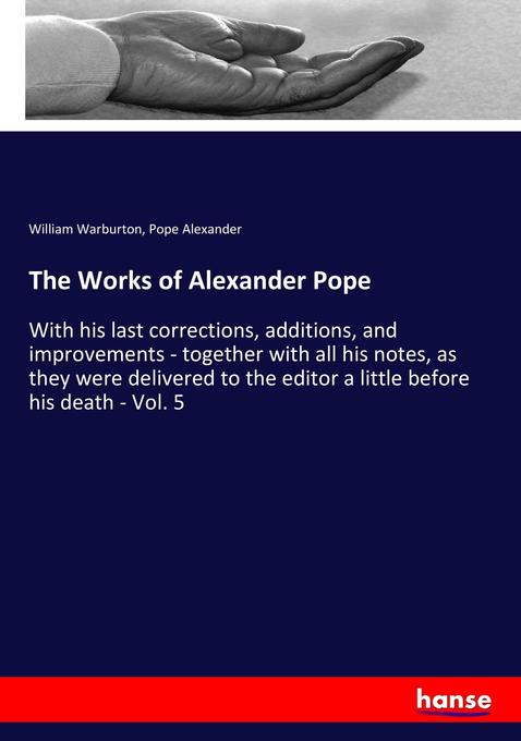 The Works of Alexander Pope - William Warburton/ Pope Alexander