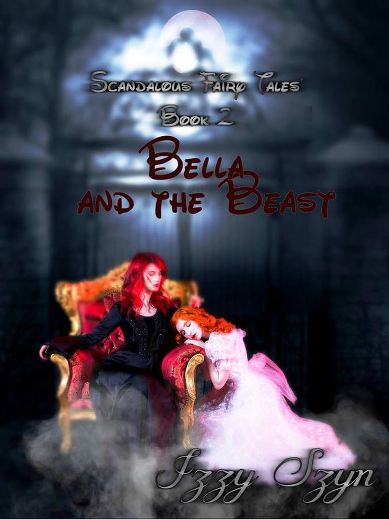 Bella and The Beast (Scandalous Fairy Tales)