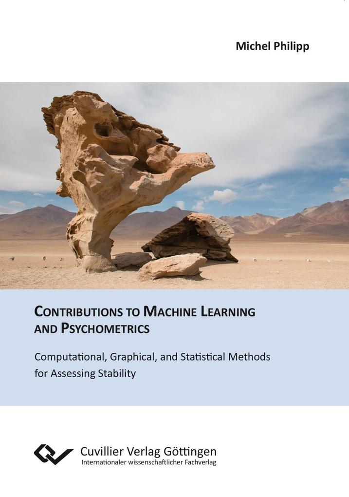 Contributions to Machine Learning and Psychometrics. Computational Graphical and Statistical Methods for Assessing Stability