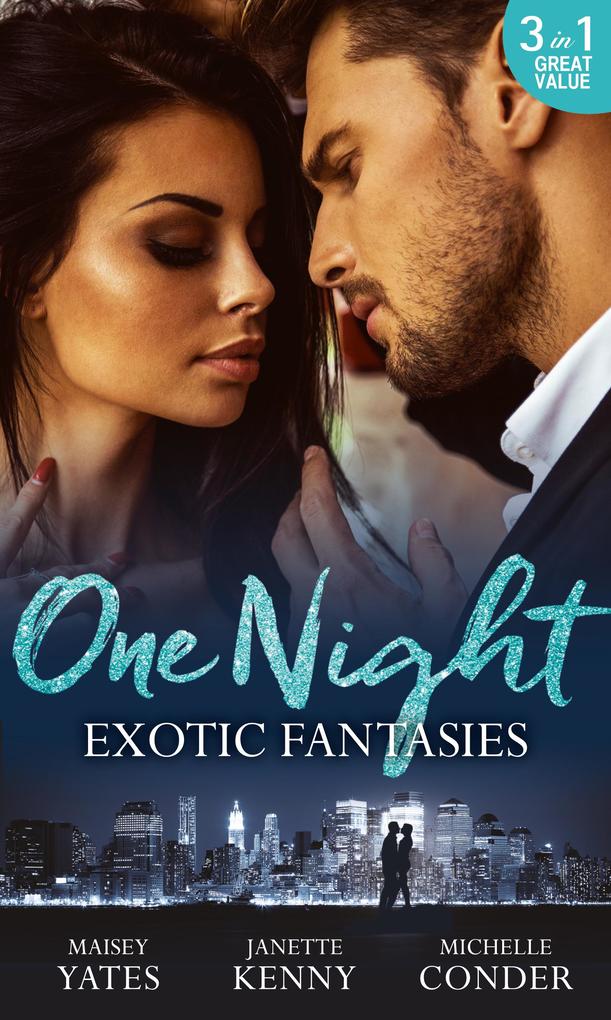 One Night: Exotic Fantasies: One Night in Paradise / Pirate Tycoon Forbidden Baby / Prince Nadir‘s Secret Heir