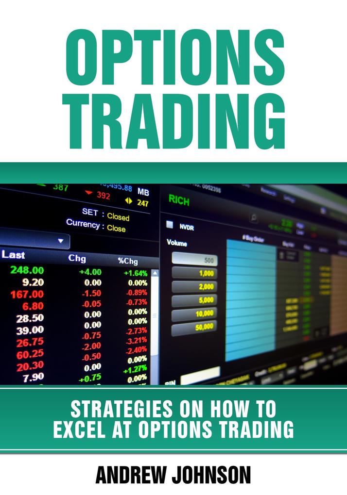 Options Trading: How To Excel At Options Trading (Strategies On How To Excel At Trading #2)