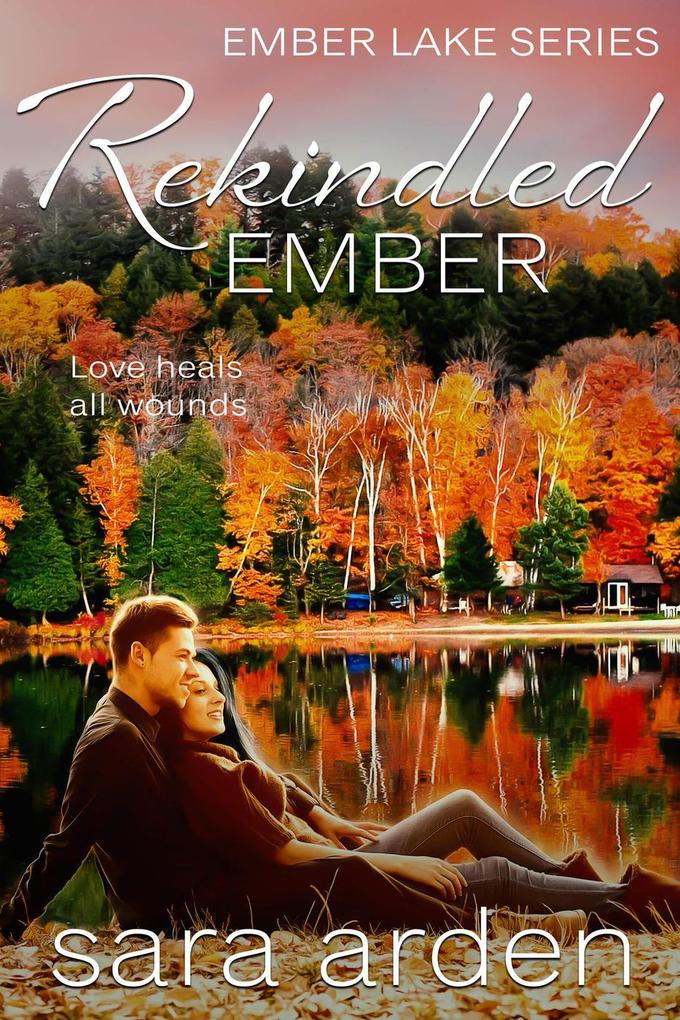 Rekindled Ember: A Sweet Contemporary Romance (Ember Lake #2)