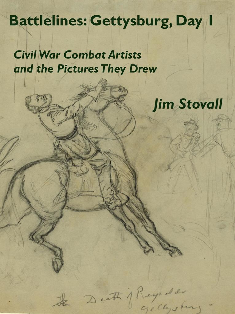Battlelines: Gettysburg Day 1 (Civil War Combat Artists and the Pictures They Drew #2)