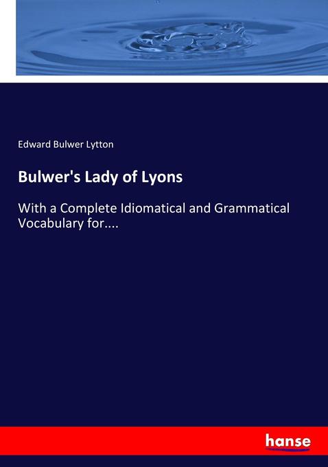 Bulwer‘s Lady of Lyons