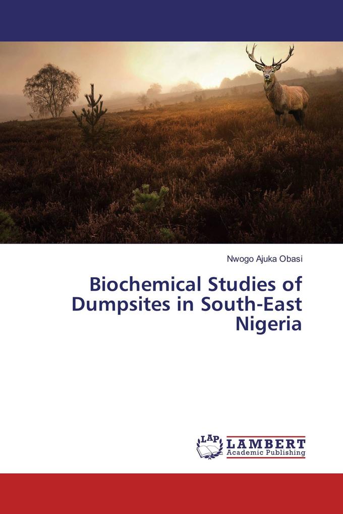 Biochemical Studies of Dumpsites in South-East Nigeria