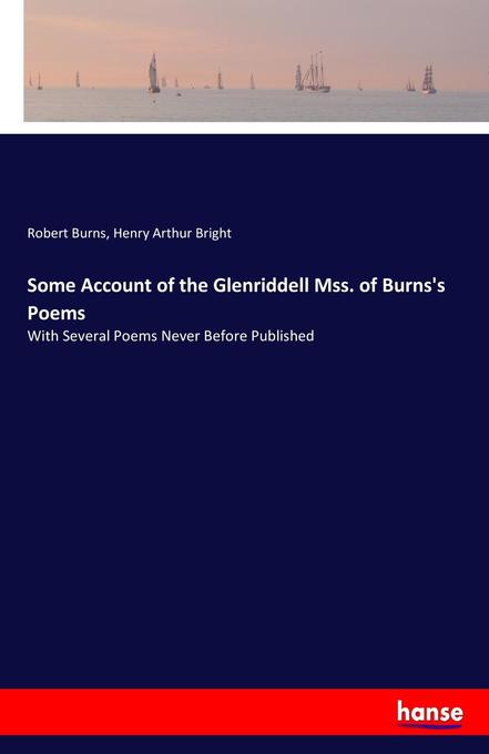 Some Account of the Glenriddell Mss. of Burns‘s Poems