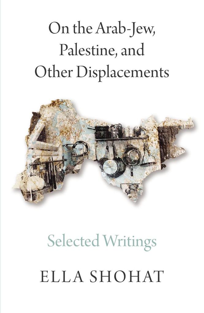On the Arab-Jew Palestine and Other Displacements