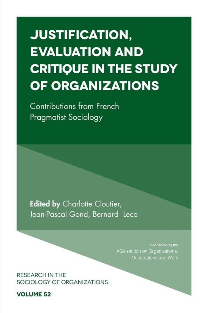 Justification Evaluation and Critique in the Study of Organizations