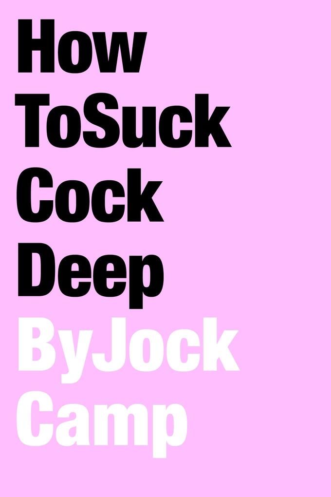 How To Suck Cock Deep