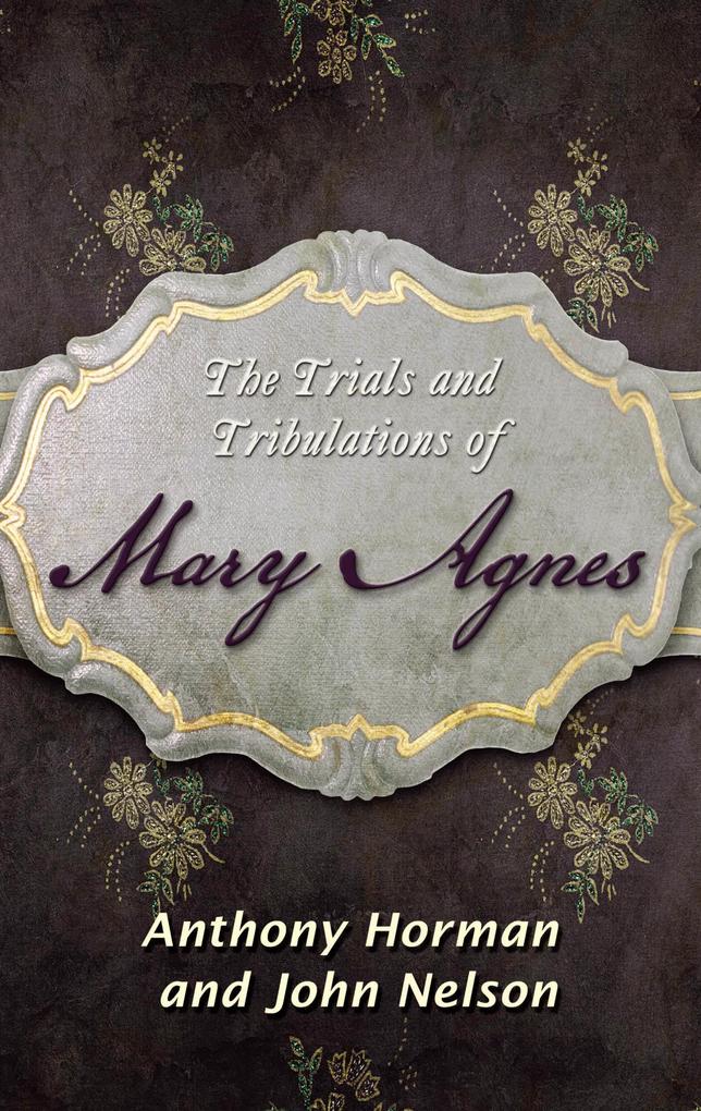 Trials and Tribulations of Mary Agnes