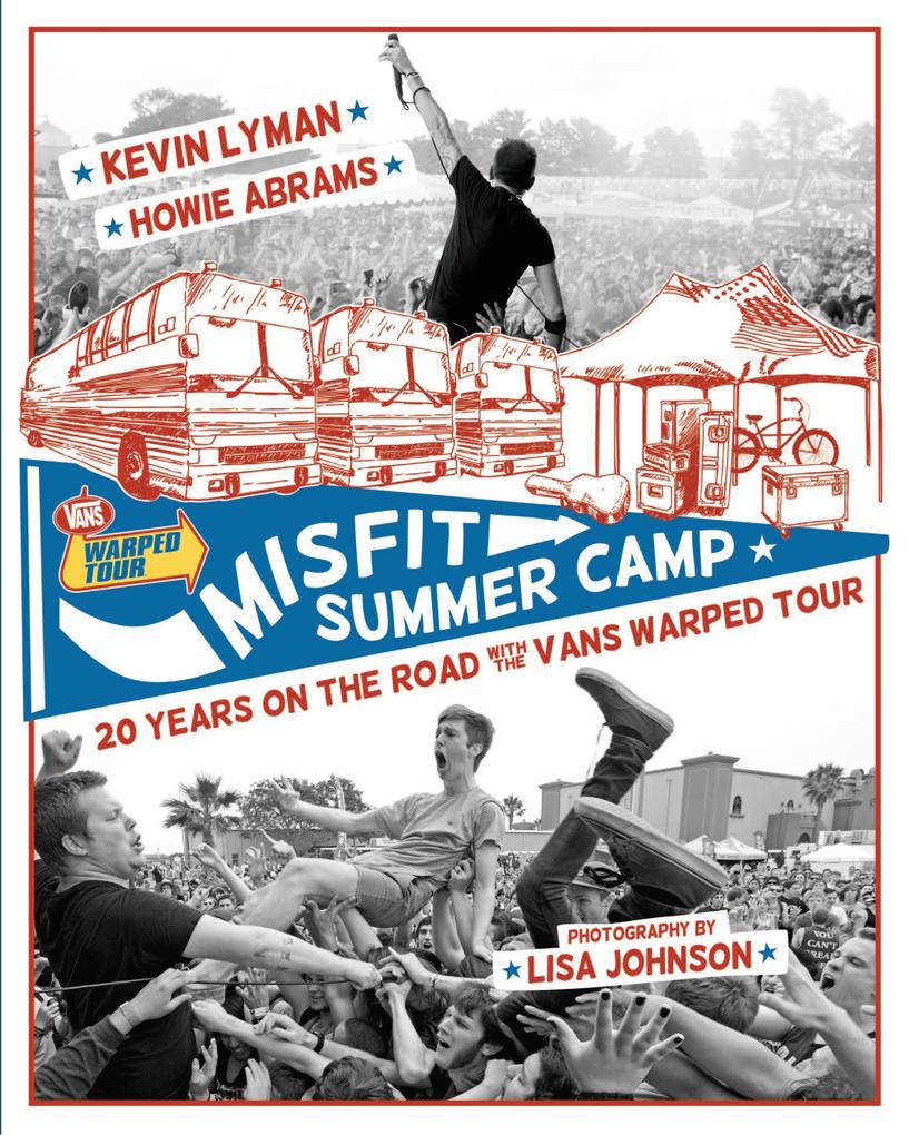 Misfit Summer Camp: 20 Years on the Road with the Vans Warped Tour