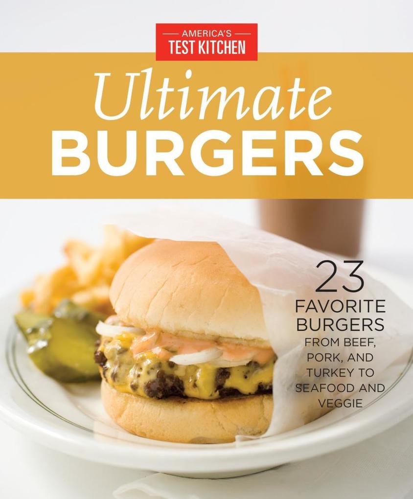 America's Test Kitchen Ultimate Burgers