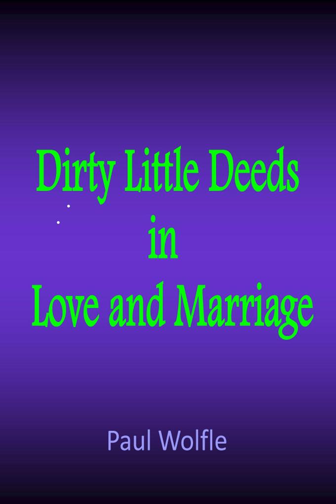 Dirty Little Deeds In Love And Marriage