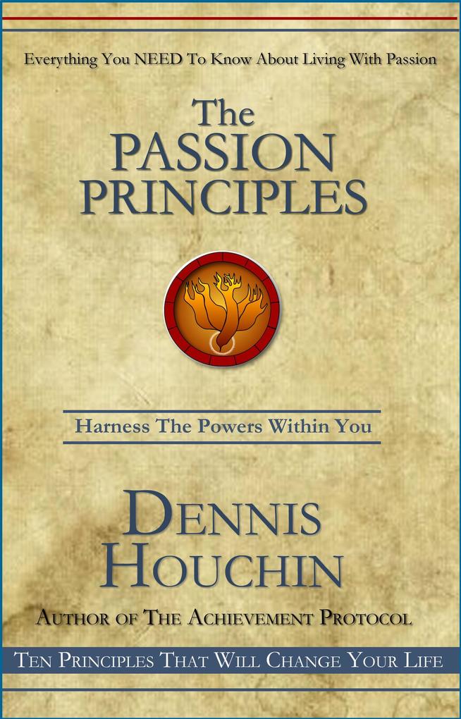 The Passion Principles: The Key to a More Fulfilling Life