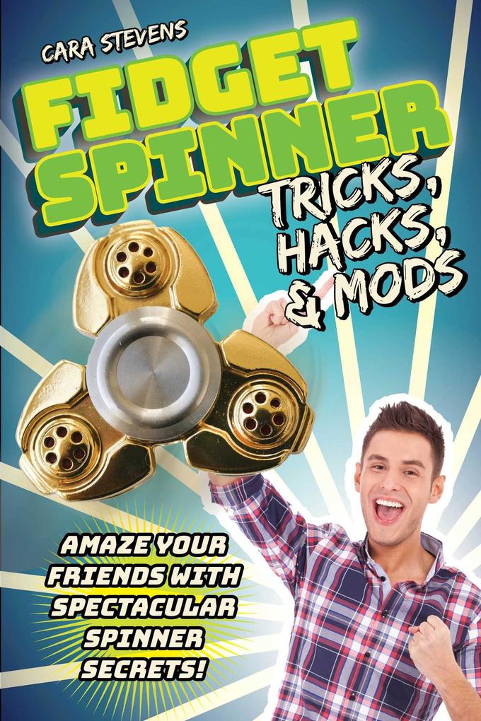 Fidget Spinner Tricks Hacks & Mods
