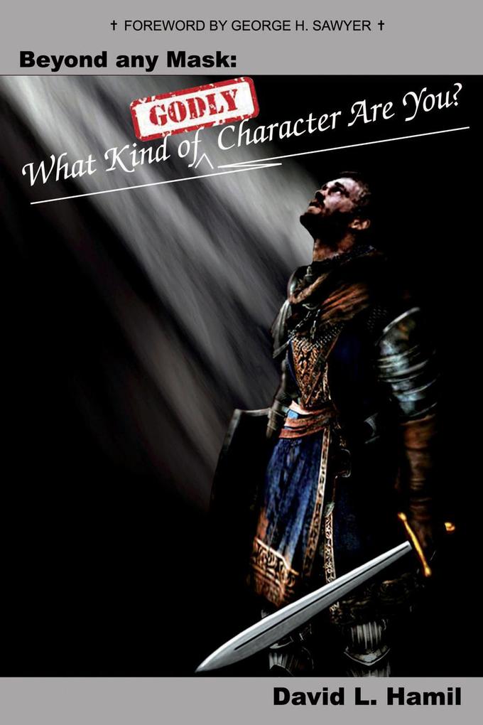Beyond Any Mask: What Kind of Godly Character Are You?