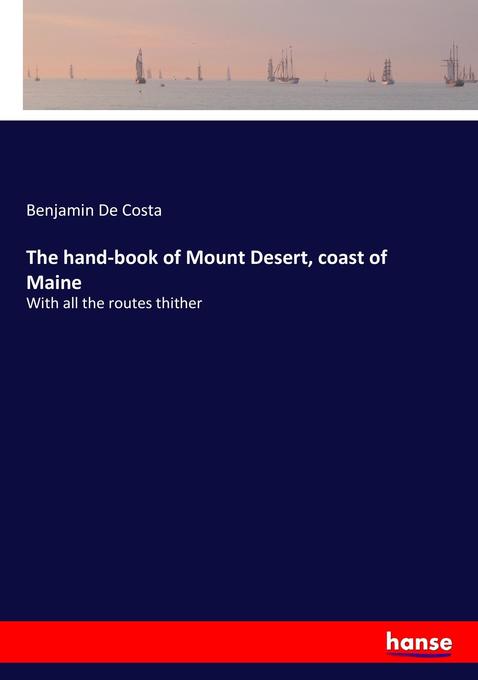 The hand-book of Mount Desert coast of Maine