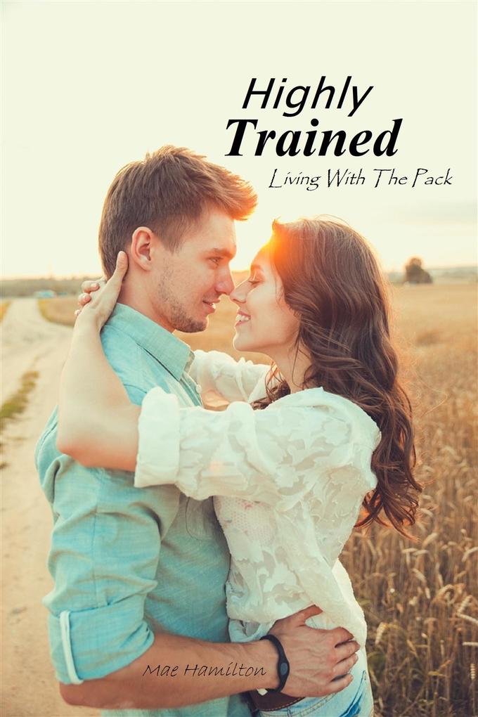 Highly Trained (Living With The Pack #3)