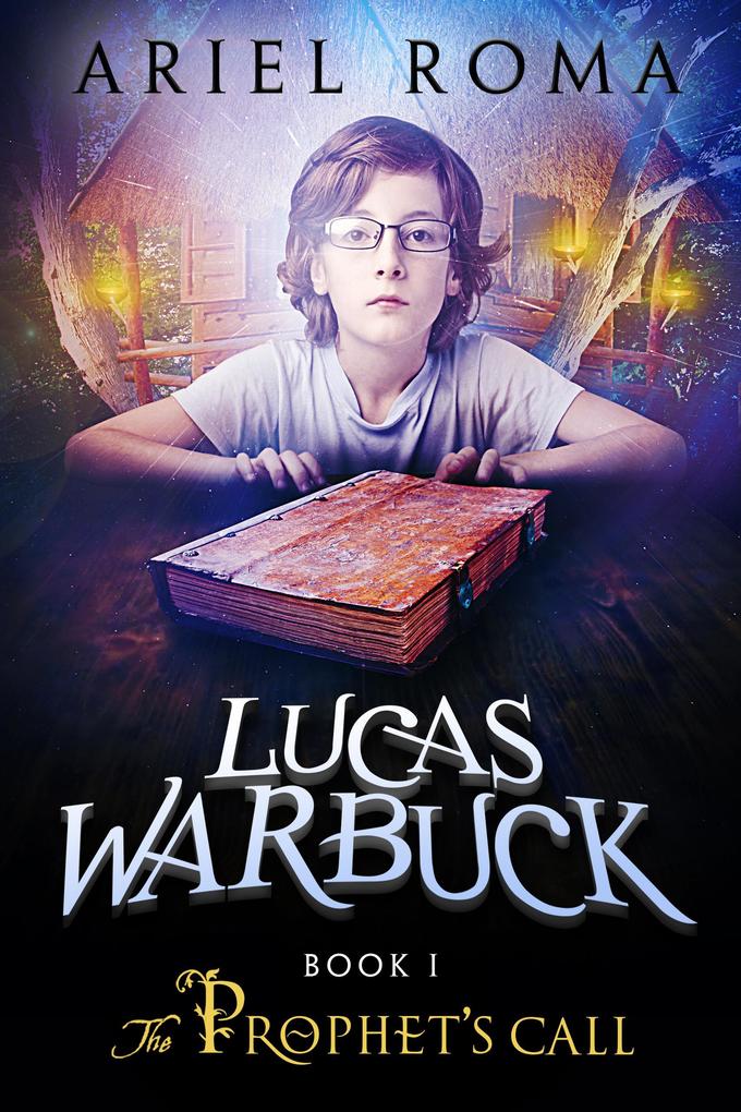 Lucas Warbuck The Prophet's Call Book 1
