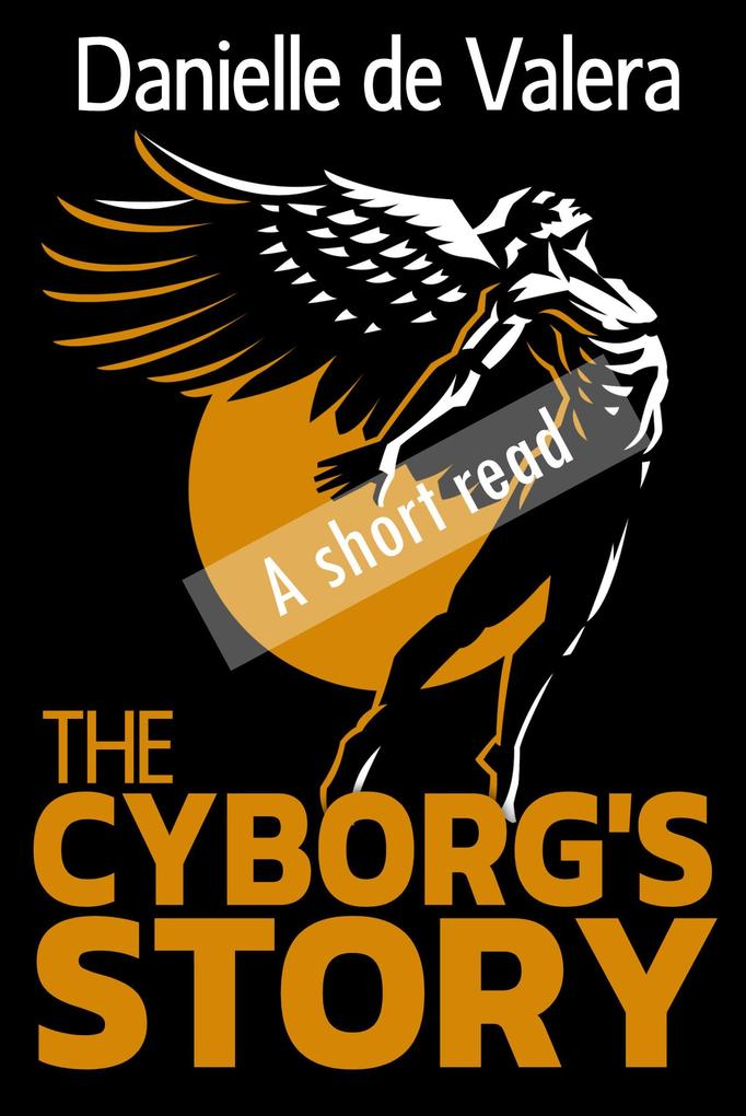 The Cyborg‘s Story