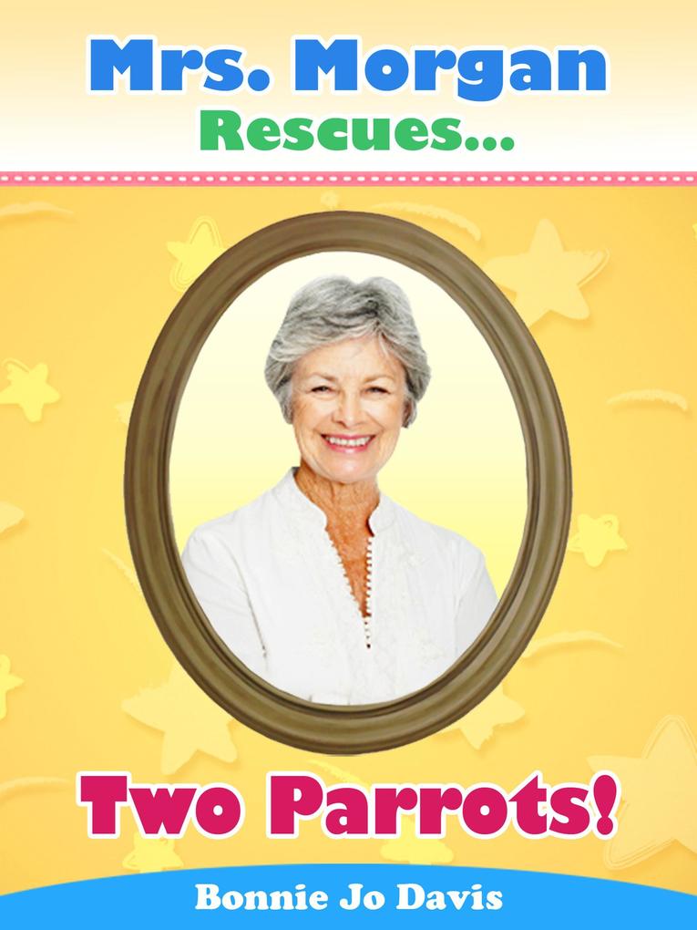 Mrs. Morgan Rescues... Two Parrots!