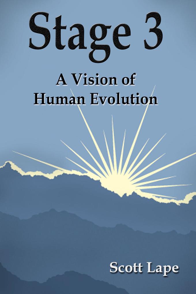 Stage 3: A Vision of Human Evolution