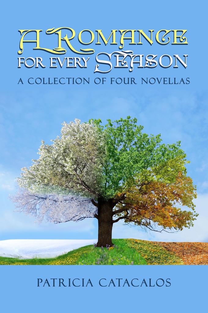 A Romance for Every Season - A Collection of Four Novellas