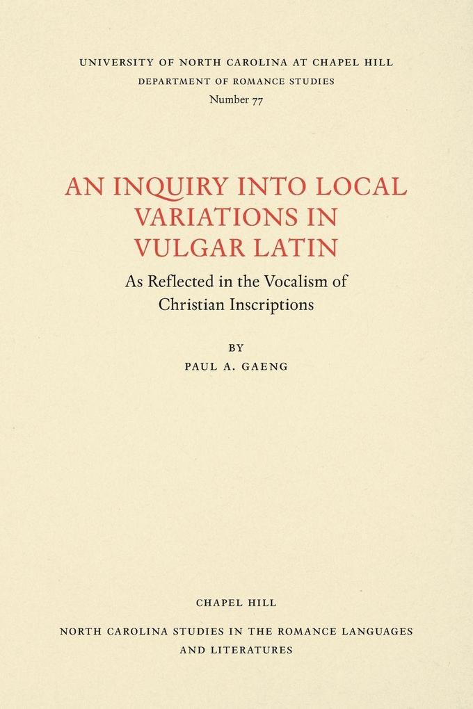 An Inquiry into Local Variations in Vulgar Latin