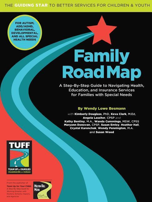 Family Road Map: A Step-By-Step Guide to Navigating Health Education and Insurance Services for Families with Special Needs
