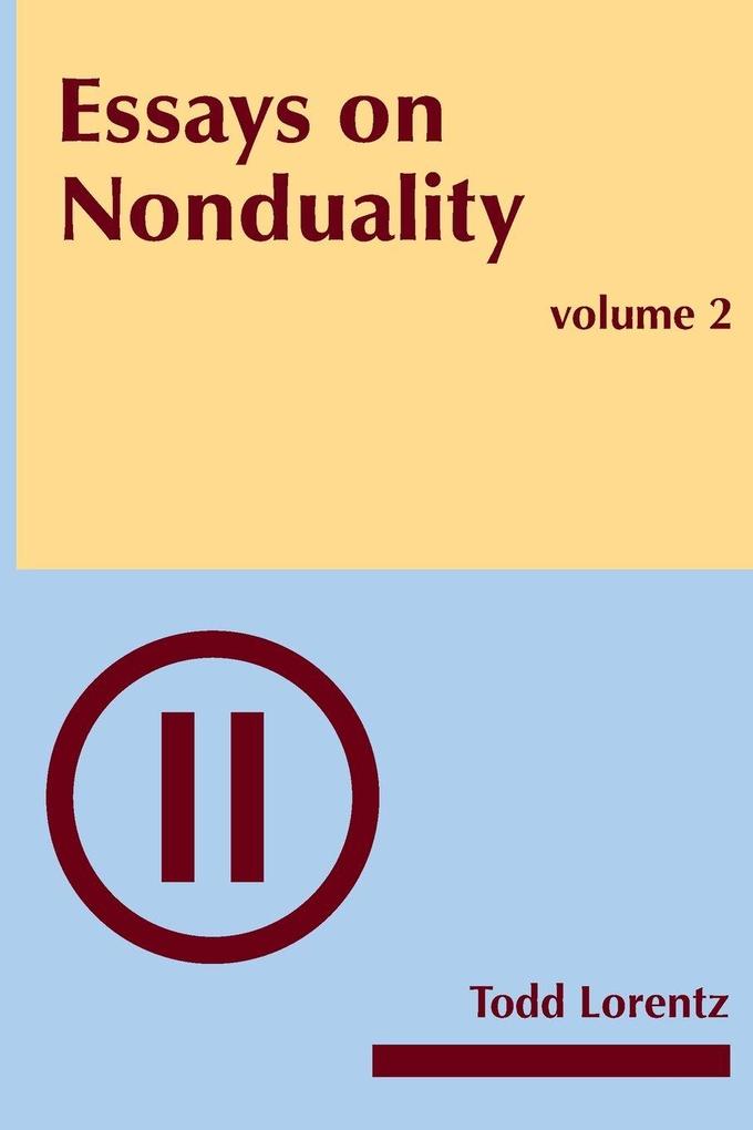 Essays on Nonduality Volume II