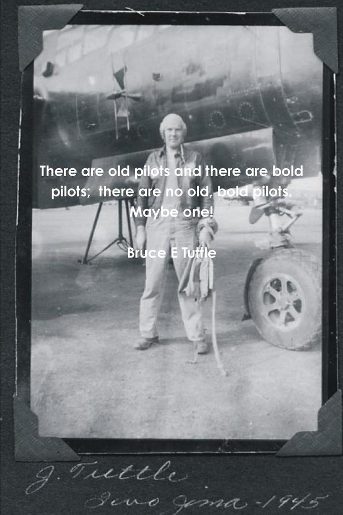 There are old pilots and there are bold pilots; there are no old bold pilots. Maybe one!