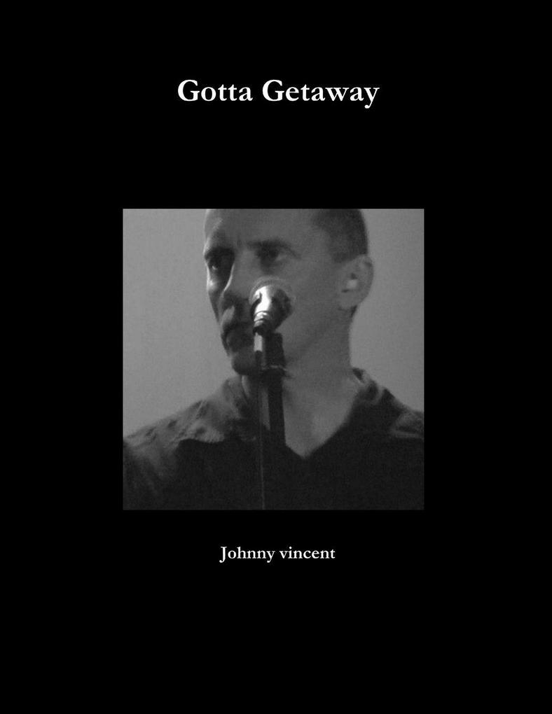 Gotta getaway