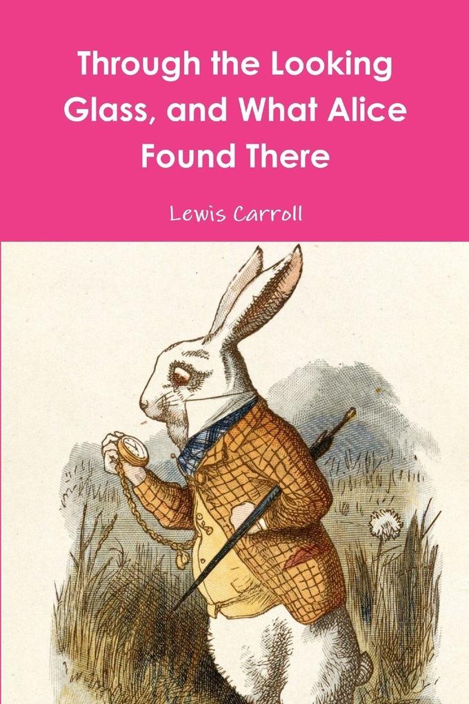 Through the Looking Glass and What Alice Found There