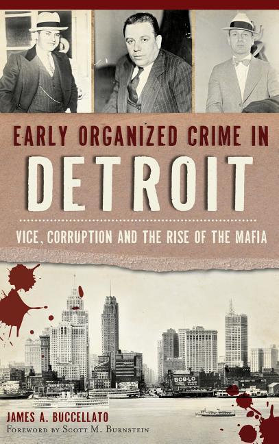Early Organized Crime in Detroit: Vice Corruption and the Rise of the Mafia
