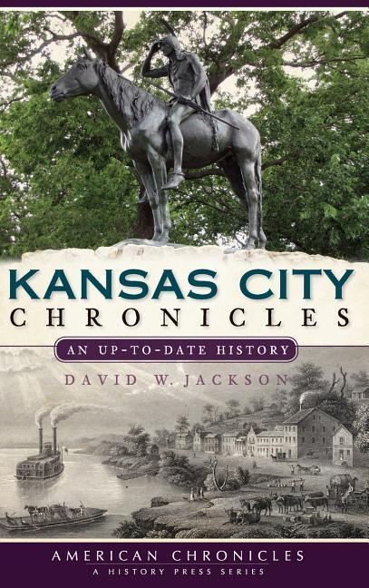 Kansas City Chronicles: An Up-To-Date History