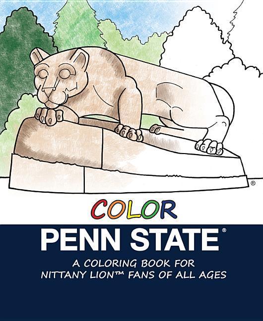 Color Penn State: A Coloring Book for Nittany Lion Fans of All Ages