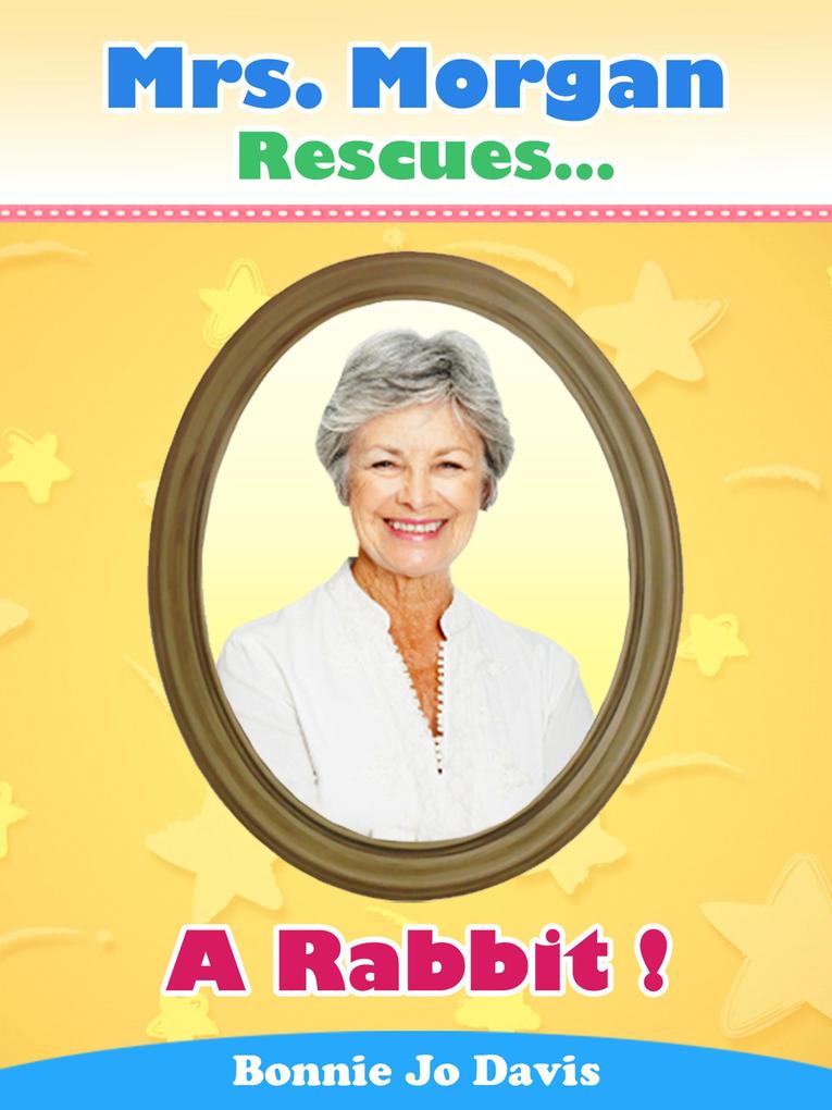 Mrs. Morgan Rescues... A Rabbit!