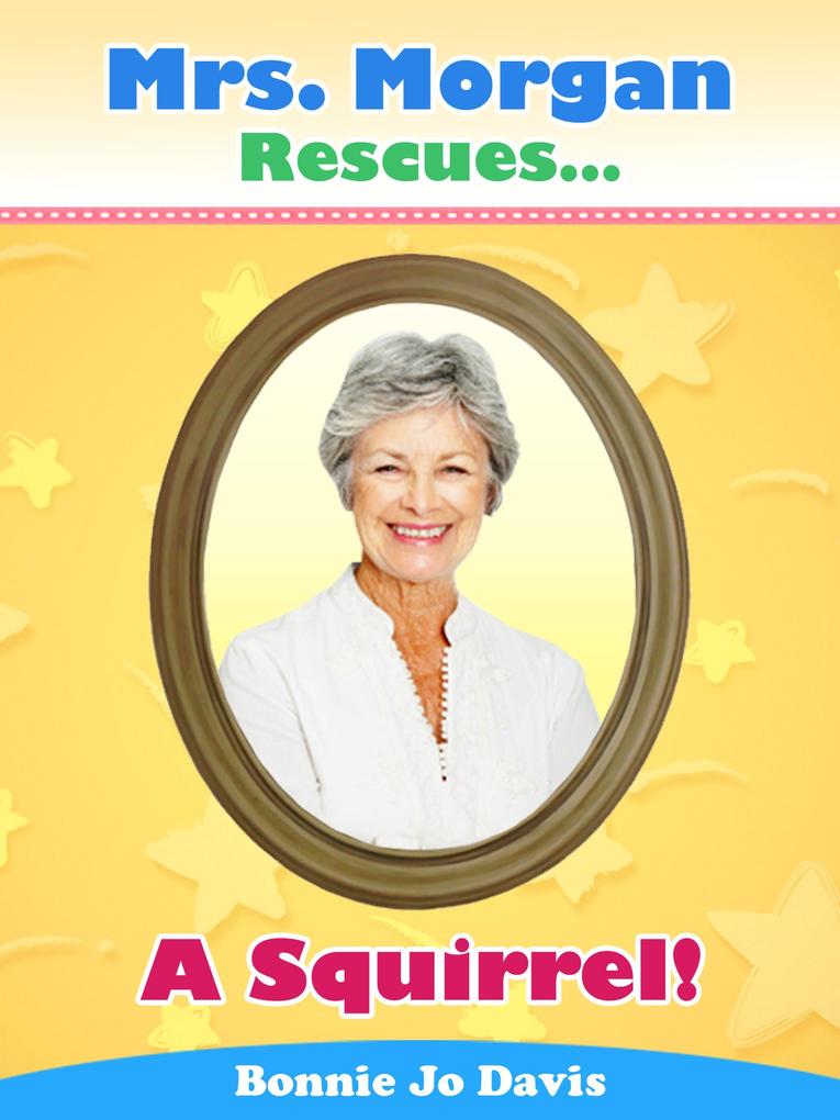 Mrs. Morgan Rescues... A Squirrel!
