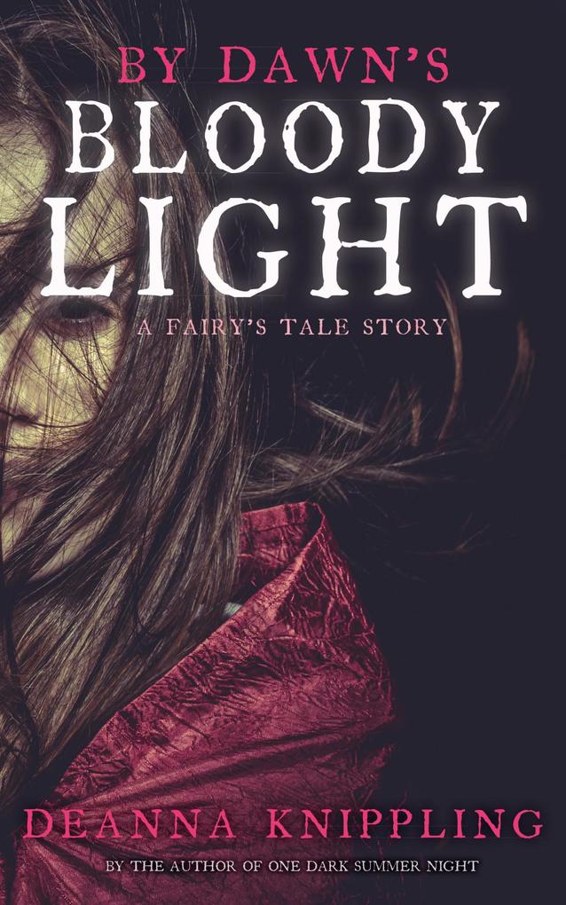 By Dawn‘s Bloody Light (A Fairy‘s Tale #0)